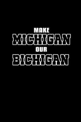 Book cover for Make Michigan Our Bichigan