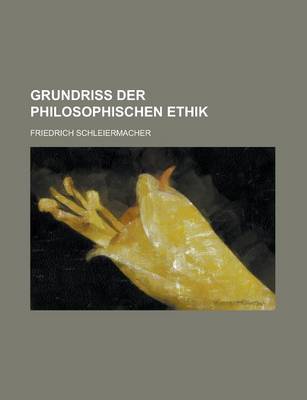 Book cover for Grundriss Der Philosophischen Ethik