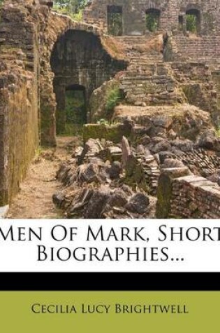 Cover of Men of Mark, Short Biographies...