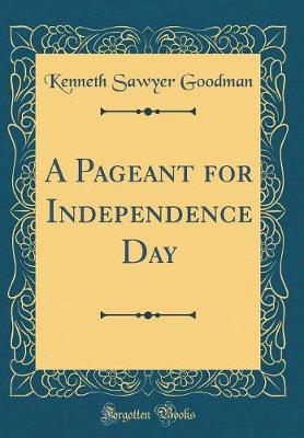 Book cover for A Pageant for Independence Day (Classic Reprint)