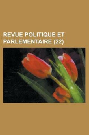 Cover of Revue Politique Et Parlementaire (22)