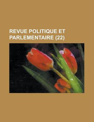 Book cover for Revue Politique Et Parlementaire (22)