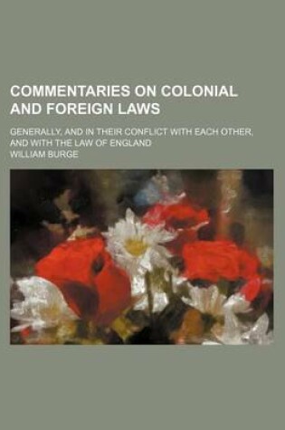 Cover of Commentaries on Colonial and Foreign Laws (Volume 2); Generally, and in Their Conflict with Each Other, and with the Law of England