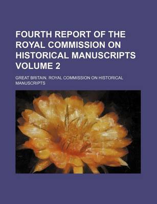 Book cover for Fourth Report of the Royal Commission on Historical Manuscripts Volume 2