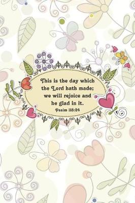 Book cover for This is the day which the Lord hath made; we will rejoice and be glad in it. Psalm 118