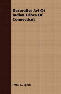 Book cover for Decorative Art Of Indian Tribes Of Connecticut