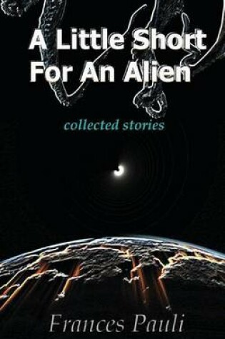 Cover of A Little Short for an Alien