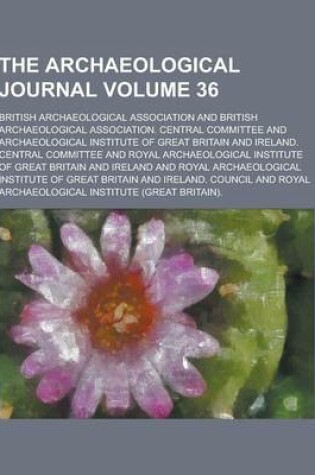 Cover of The Archaeological Journal Volume 36