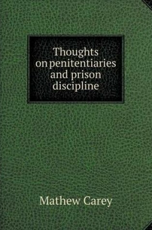 Cover of Thoughts on penitentiaries and prison discipline