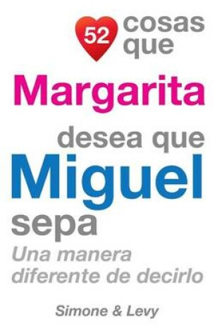 Cover of 52 Cosas Que Margarita Desea Que Miguel Sepa