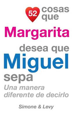 Cover of 52 Cosas Que Margarita Desea Que Miguel Sepa