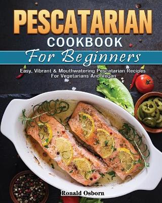 Book cover for Pescatarian Cookbook For Beginners