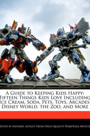 Cover of A Guide to Keeping Kids Happy