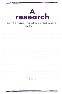 Book cover for A research on the handling of medical waste in Kerala