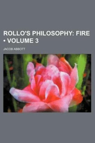 Cover of Rollo's Philosophy (Volume 3); Fire