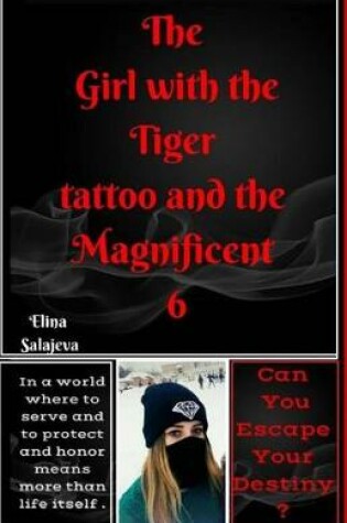 Cover of The Girl with the Tiger Tattoo and the Magnificent 6