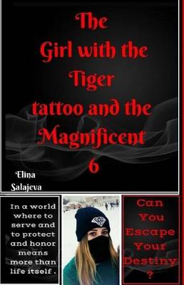 Book cover for The Girl with the Tiger Tattoo and the Magnificent 6