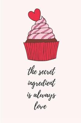 Book cover for The Secret Ingredient Is Always Love