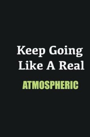 Cover of Keep Going Like a Real Atmospheric