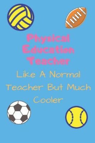 Cover of Physical Education Teacher Like A Normal Teacher But Much Cooler