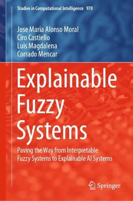 Cover of Explainable Fuzzy Systems