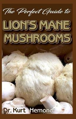 Book cover for The Perfect Guide to Lion's Mane Mushrooms
