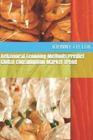 Cover of Behavioral Economy Methods Predict Global Consumption Market Trend