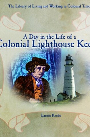 Cover of A Day in the Life of a Colonial Lighthouse Keeper