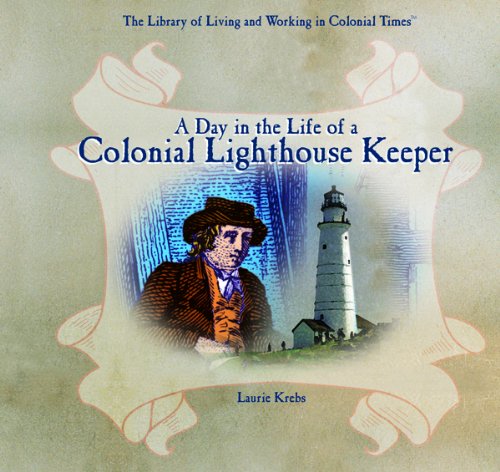 Cover of A Day in the Life of a Colonial Lighthouse Keeper