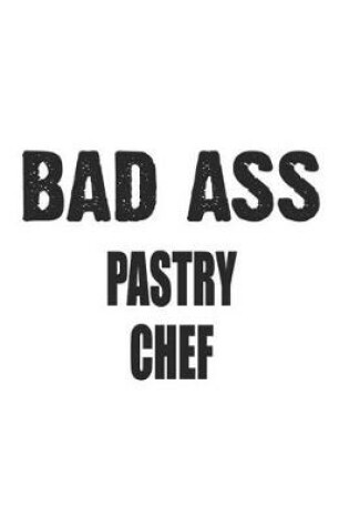Cover of Bad Ass Pastry Chef