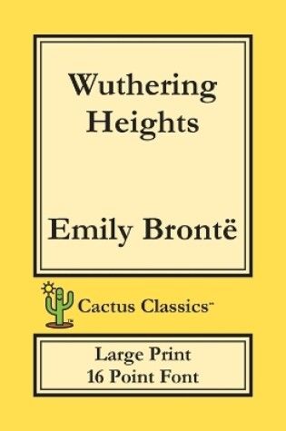 Cover of Wuthering Heights (Cactus Classics Large Print)