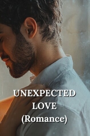 Cover of UNEXPECTED LOVE (Romance)