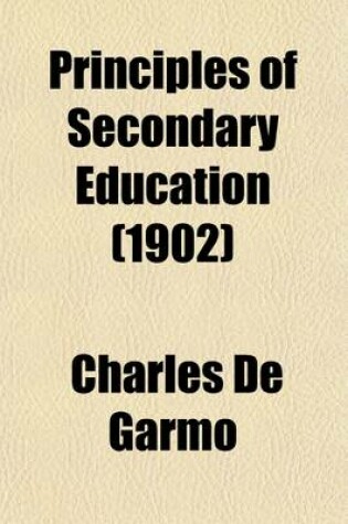 Cover of Principles of Secondary Education (Volume 2); A Text-Book