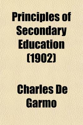 Book cover for Principles of Secondary Education (Volume 2); A Text-Book