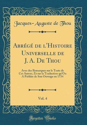 Book cover for Abrégé de l'Histoire Universelle de J. A. de Thou, Vol. 4