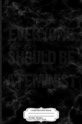 Cover of Everyone Should Be a Feminist Composition Notebook