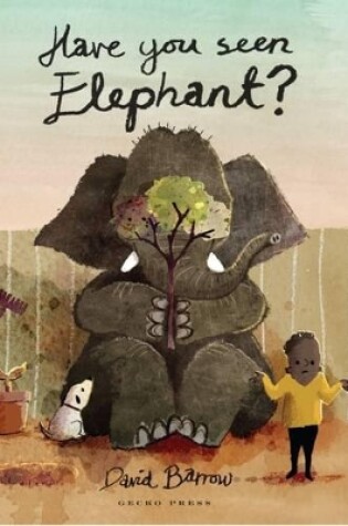 Cover of Have You Seen Elephant?