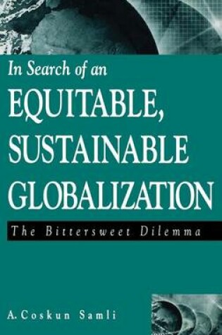 Cover of In Search of an Equitable, Sustainable Globalization: The Bittersweet Dilemma