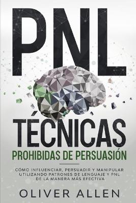 Book cover for PNL Tecnicas prohibidas de Persuasion