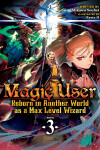 Book cover for Magic User: Reborn in Another World as a Max Level Wizard (Light Novel) Vol. 3