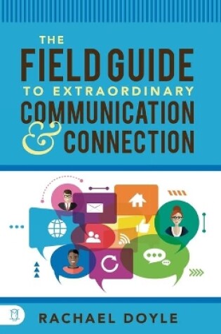 Cover of Field Guide to Extraordinary Communication and Connection