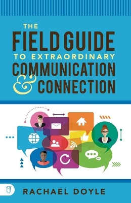 Book cover for Field Guide to Extraordinary Communication and Connection