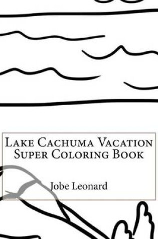 Cover of Lake Cachuma Vacation Super Coloring Book