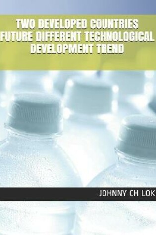 Cover of Two Developed Countries Future Different Technological Development Trend