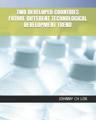 Book cover for Two Developed Countries Future Different Technological Development Trend