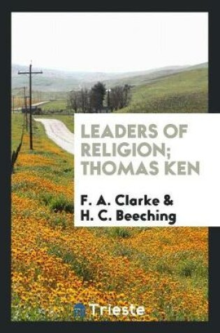 Cover of Leaders of Religion; Thomas Ken