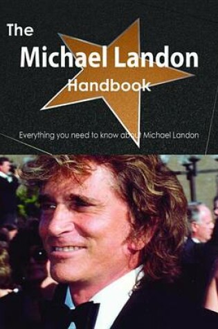 Cover of The Michael Landon Handbook - Everything You Need to Know about Michael Landon