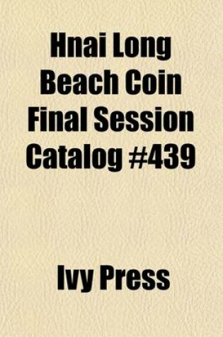 Cover of Hnai Long Beach Coin Final Session Catalog #439