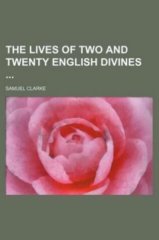 Cover of The Lives of Two and Twenty English Divines