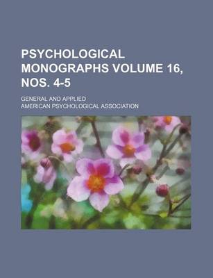 Book cover for Psychological Monographs Volume 16, Nos. 4-5; General and Applied